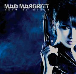 Mad Margritt : Show No Mercy